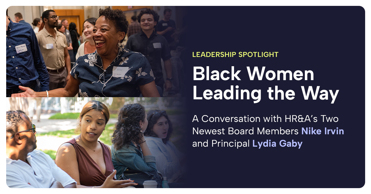 Black Women Leading the Way: A Conversation with HR&A’s Two Newest Board Members