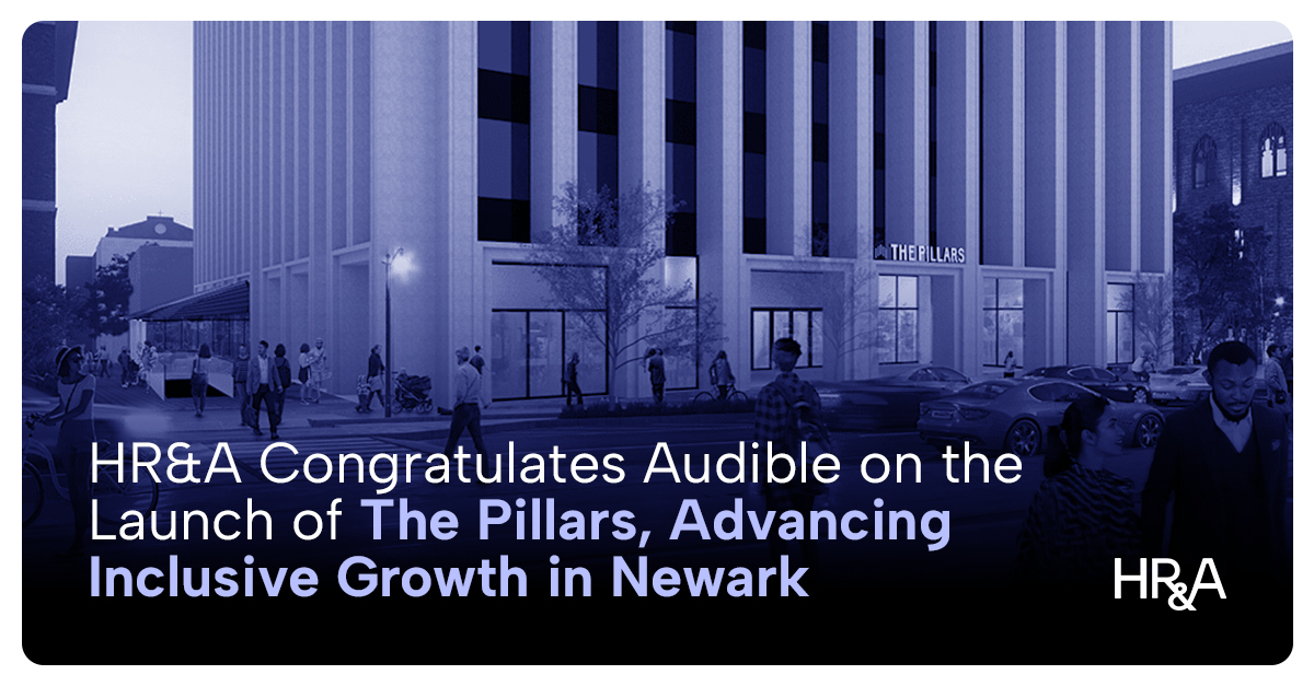 HR&A Congratulates Audible on the Launch of The Pillars, Advancing Inclusive Growth in Newark
