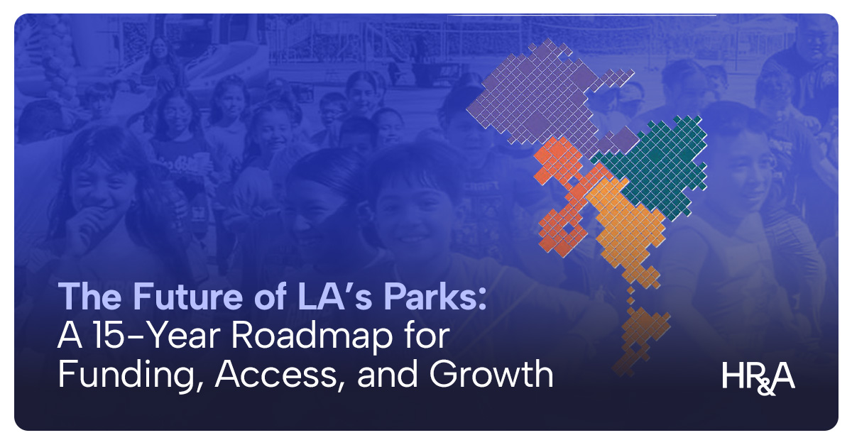 The Future of LA’s Parks: A 15-Year Roadmap for Funding, Access, and Growth