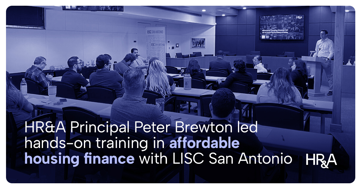 HR&A Advisors Guides Affordable Housing Finance Training in San Antonio