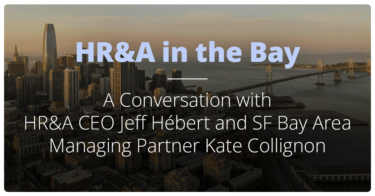 HR&A in the Bay: Announcing our San Francisco Bay Area Office
