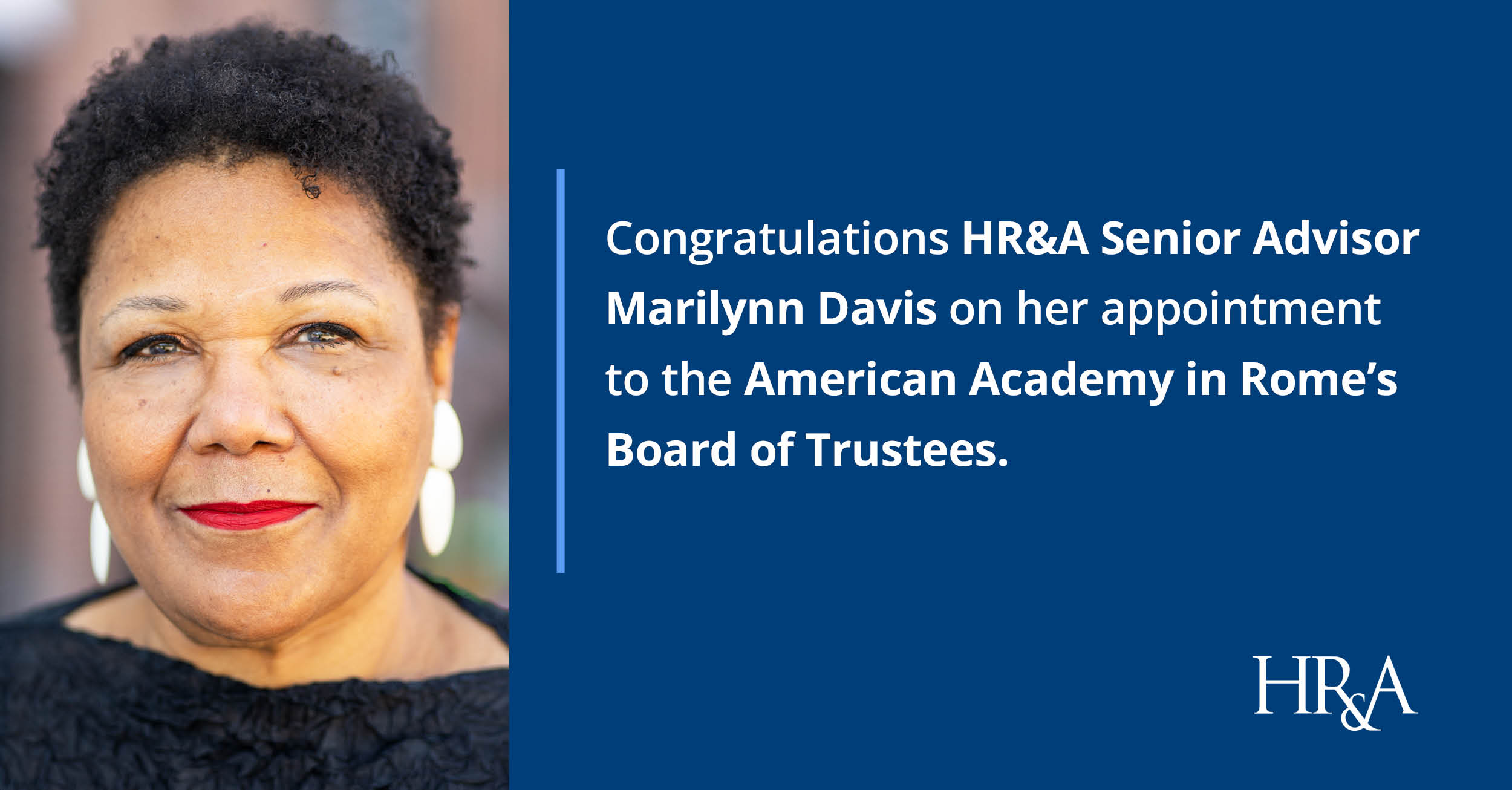 Congratulations to Senior Advisor Marilynn Davis on her appointment to the American Academy in Rome’s Board of Trustees!