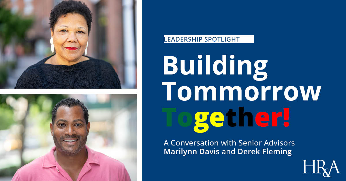 Building Tomorrow Together: Insights from HR&A Leaders on Engaging Communities and Developing for Inclusivity in Today’s Urban Landscape