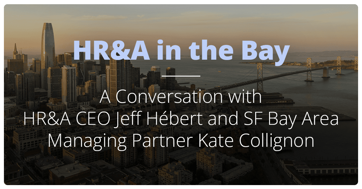 HR&A in the Bay: Announcing our San Francisco Bay Area Office
