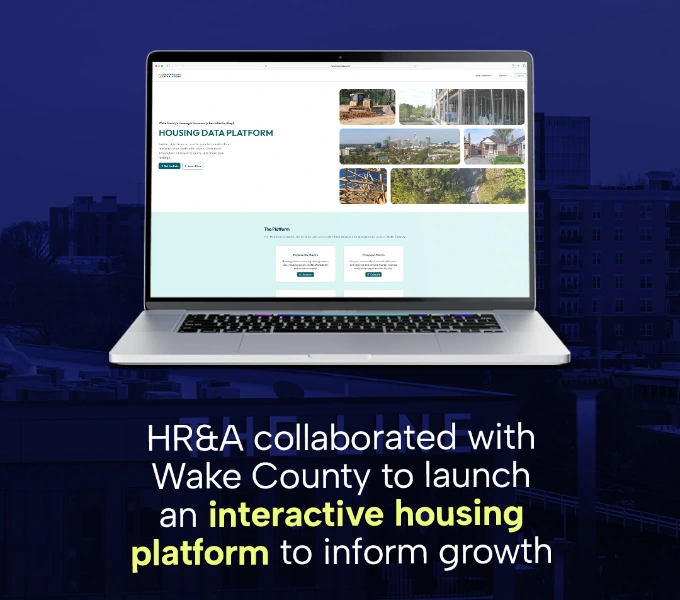 HR&A collaborated with Wake County to launch an interactive housing platform to inform growth